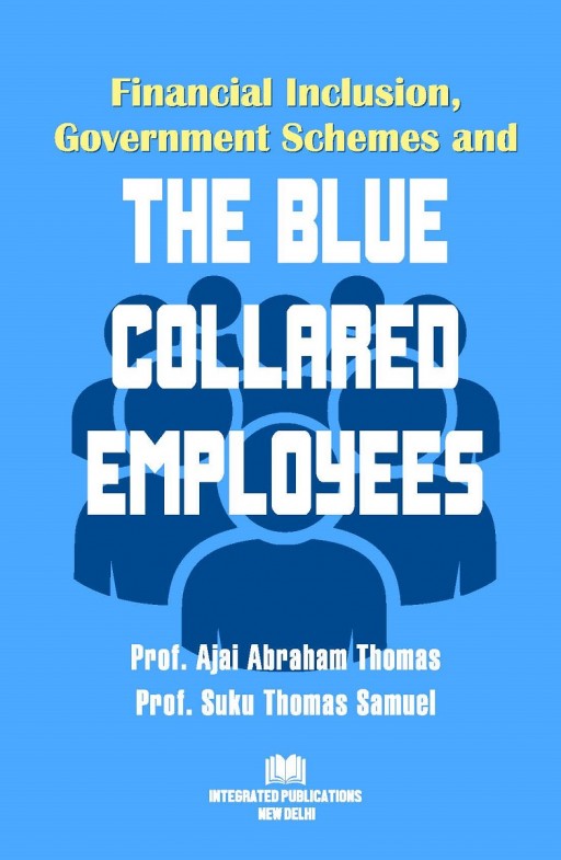 Financial Inclusion, Government Schemes and the Blue Collared Employees
