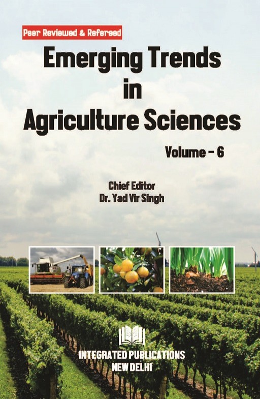 Emerging Trends in Agriculture Sciences (Volume - 6)