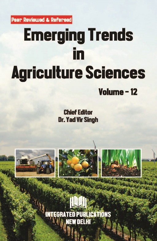 Emerging Trends in Agriculture Sciences (Volume - 12)