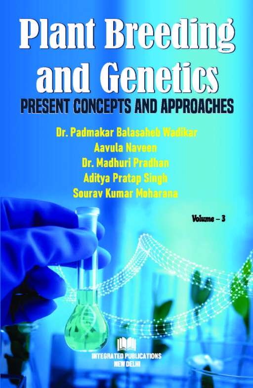Plant Breeding and Genetics - Present concepts and Approaches (Volume - 3)