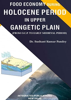 Food Economy during Holocene Period in Upper Gangetic Plain (From O.C.P. to Early Medieval Period)