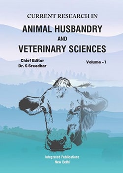 Current Research in Animal Husbandry and Veterinary Sciences (Volume - 1)
