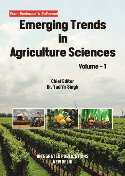 Emerging Trends in Agriculture Sciences (Volume - 1)