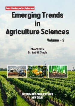 Emerging Trends in Agriculture Sciences (Volume - 3)