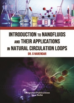 Introduction to Nanofluids and Application of Nanofluids in Natural Circulation Loops