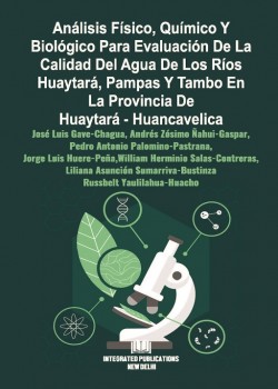 Análisis Físico, Químico Y Biológico Para Evaluación De La Calidad Del Agua De Los Ríos Huaytará, Pampas Y Tambo En La Provincia De Huaytará - Huancavelica