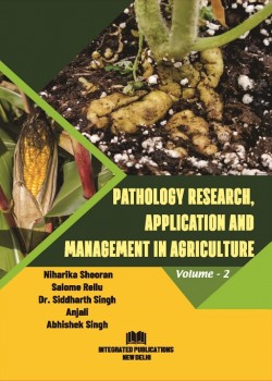 Pathology Research, Application and Management in Agriculture (Volume - 2)