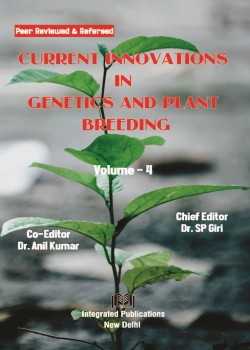 Current Innovations in Genetics and Plant Breeding (Volume - 4)