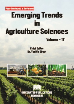Emerging Trends in Agriculture Sciences (Volume - 17)