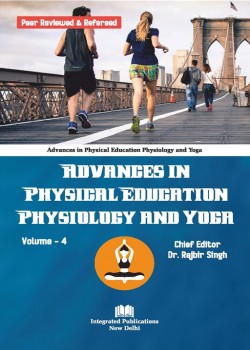 Advances in Physical Education, Physiology and Yoga (Volume - 4)