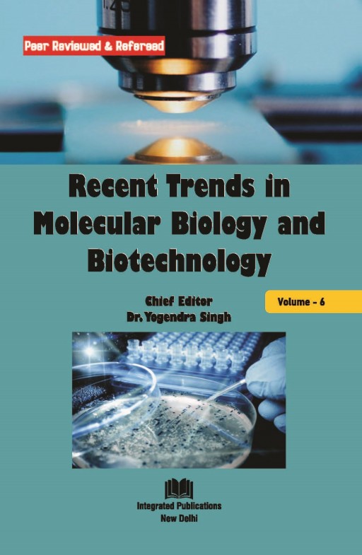 Recent Trends in Molecular Biology and Biotechnology (Volume -6)